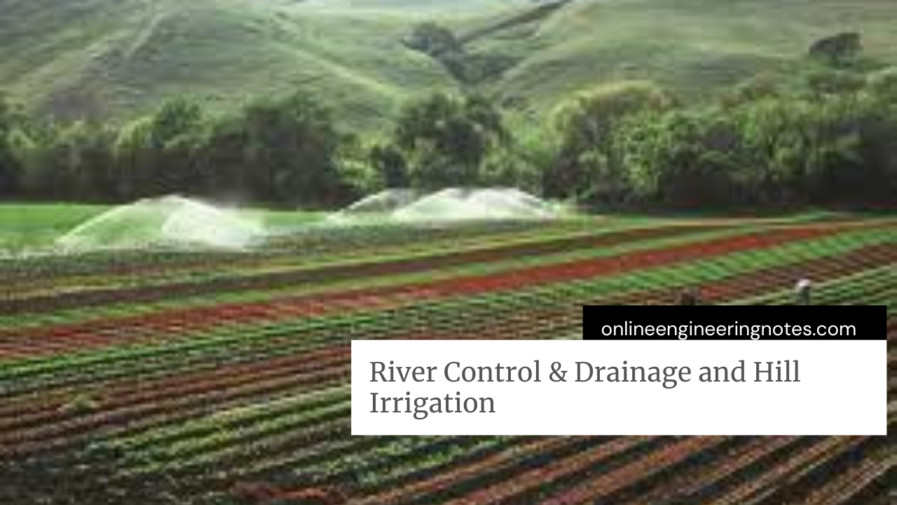 River Control & Drainage and Hill Irrigation