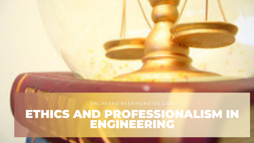 Ethics and Professionalism in Engineering - OnlineEngineeringNotes